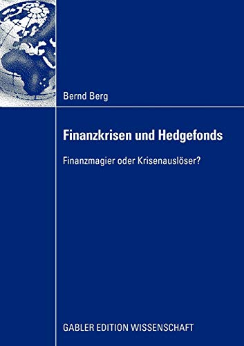 Finanzkrisen und Hedgefonds: Finanzmagier oder Krisenauslöser? von Gabler Verlag